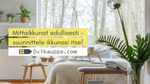 Mittatilausikkunat edullisesti - Ovikauppa.com